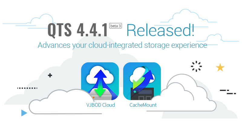 QNAP phát hành Phiên bản QTS 4.4.1 Beta 3: Giới thiệu VJBOD Cloud!!!